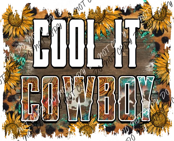 Cool it Cowboy Distressed DTF Transfer