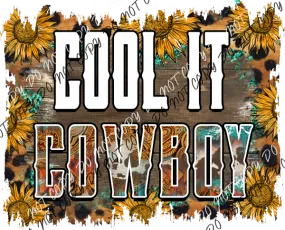 Cool it Cowboy Distressed DTF Transfer